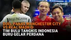 Mulai dari duel panas Manchester City vs Real Madrid hingga Tim Bulu Tangkis Indonesia buru gelar perdana di News Flash Sport Liputan6.com.