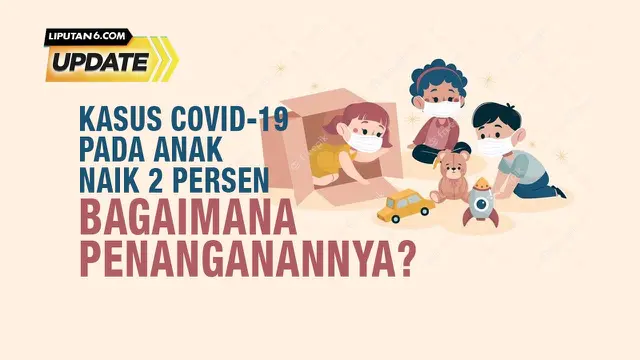 Penambahan Kasus Positif Covid-19 pada Anak Sebesar 2 Persen