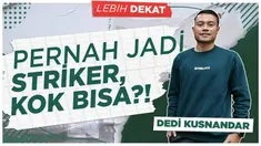 Lebih Dekat kali ini kami berkesempatan untuk berbincang-bincang dengan pemain Persib Bandung yakni Dedi Kusnandar. Banyak obrolan menarik bersama Dedi Kusnandar atau yang biasa dipanggil Dadot. Seperti apa keseruannya? Berikut ini obrolan selengkapn...