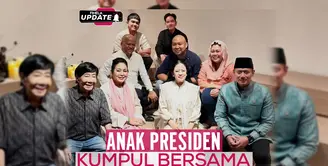 Fimela Update: Anak Presiden Kumpul Bersama