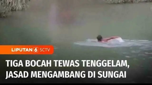 Diduga tidak bisa berenang, tiga bocah di Kebumen, Jawa Tengah, meninggal dunia akibat tenggelam di sungai. Seorang korban ditemukan mengambang di sungai, sementara dua korban lainnya ditemukan sekita 500 meter dari lokasi kejadian.