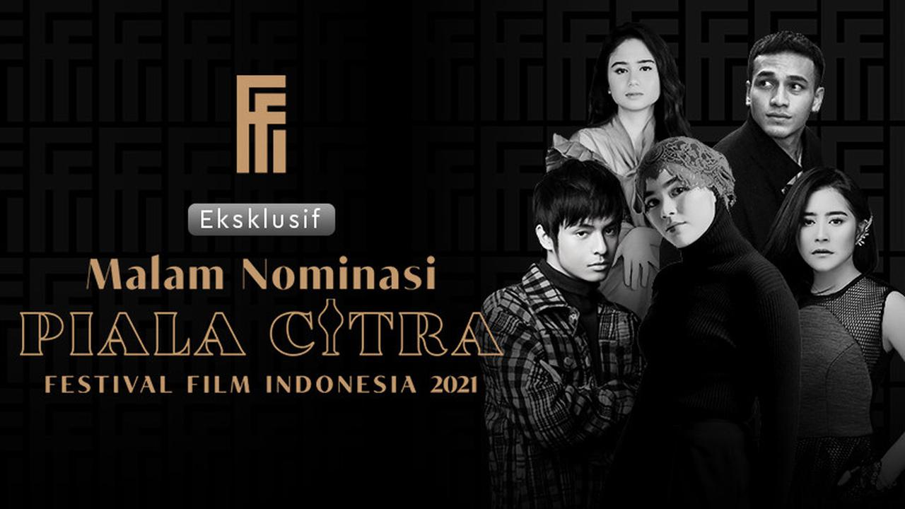 Malam Nominasi Piala Citra Festival Film Indonesia 2021