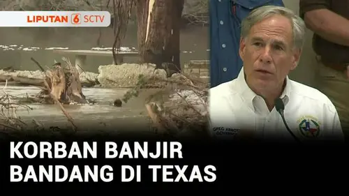 VIDEO: Banjir Bandang di Texas, Jumlah Korban 51 Orang dan 27 Anak-Anak Masih Hilang