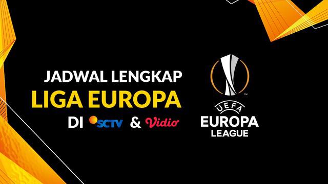 Berita motion grafis jadwal lengkap siaran langsung Liga Europa di SCTV dan Vidio babak 16 besar hingga final.