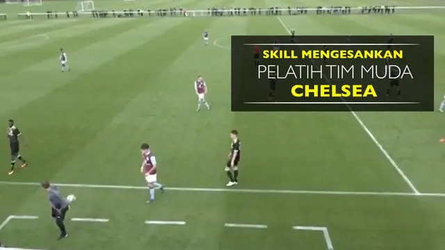 Video skill kontrol bola mengesankan dari pelatih tim muda Chelsea, Jody Morris, saat laga melawan Aston Villa U-18.