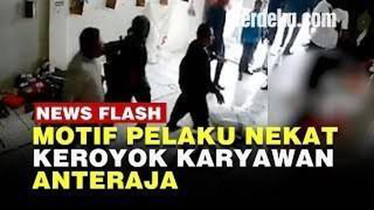 VIDEO: Duduk Perkara Pengeroyokan Karyawan Anteraja Diduga Berawal Saling Sindir