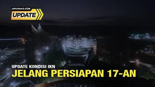 Perkembangan Kondisi IKN Jelang Persiapan 17-an