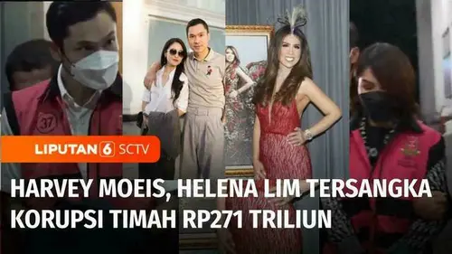 VIDEO: Korupsi Timah Rp271 Triliun: Harvey Moeis, Helena Lim, dan 14 Orang Lainnya Tersangka