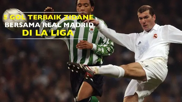 Video 5 gol terbaik sepanjang masa Zinedine Zidane saat berkostum Real Madrid di kompetisi La Liga, Spanyol.