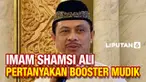 Imam Shamsi Ali Pertanyakan Keputusan Wajib Booster untuk Mudik
