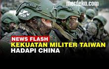VIDEO: Penampakan Kekuatan Militer Taiwan, Bersiap Perang Lawan China