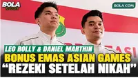 Leo Rolly Carnando dan Daniel Marthin Raih Bonus Emas Asian Games 2026, Singgung Rezeki Setelah Nikah dan Target Olimpiade