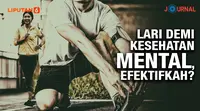 Banner Journal Lari Demi Kesehatan Mental, Efektifkah? (Liputan6.com/Abdillah)