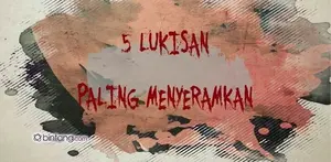 5 Lukisan Paling Menyeramkan di Dunia