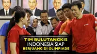 Video: Tim Bulutangkis Indonesia Siap Berjuang di Olimpiade