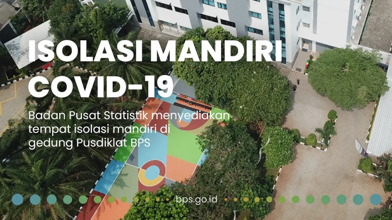 Badan Pusat Statistik (BPS) turut menyediakan tempat isolasi mandiri di Gedung Pusdiklat BPS Jalan Jagakarsa Nomor 70, Jakarta Selatan