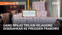 Uang Sitaan Rp6,62 Triliun Kerja Satgas PKH Kejagung Diserahkan ke Presiden Prabowo