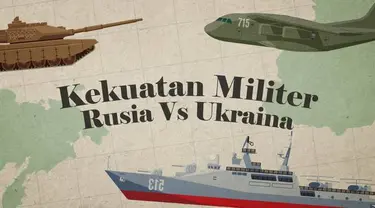 Perang Rusia dan Ukraina akhirnya pecah. Bagaimana sebenarnya perbandingan kekuatan militer kedua negara tersebut?