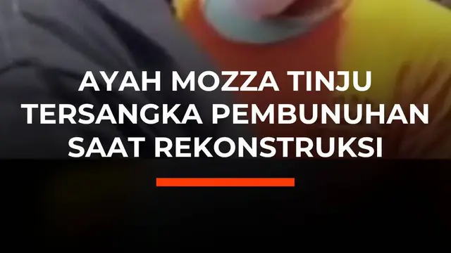 Ayah Mozza Tinju Tersangka Pembunuhan Saat Rekonstruksi