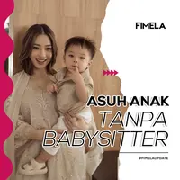 Deretan Arti yang Mengasuh Anak Tanpa Baby Sitter