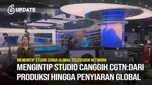 Mengintip Studio Canggih CGTN: dari Produksi hingga Penyiaran Global