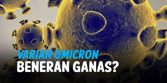 VIDEO: Ilmuwan Ungkap Ancaman Varian Omicron, Beneran Lebih Ganas?