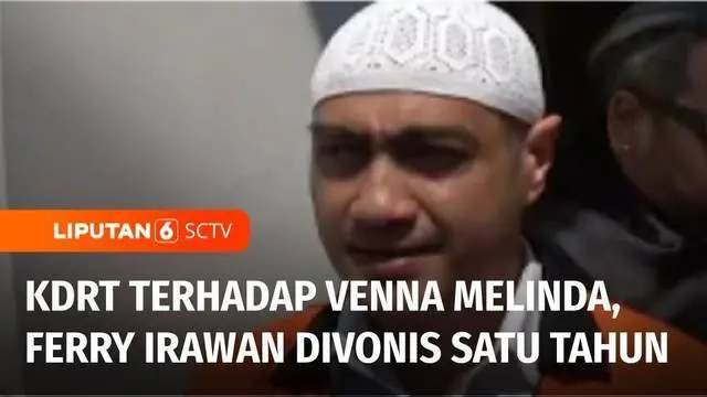 VIDEO: Ferry Irawan Divonis Satu Tahun Penjara Terkait Kasus KDRT Terhadap Venna Melinda