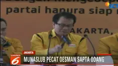Munaslub Hanura ini di klaim tetap konstitusional untuk memberhentikan Ketua Umum Oesman Sapta Odang