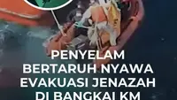Penyelam Bertaruh Nyawa Evakuasi Jenazah di Bangkai KM Virgo