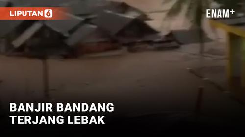 VIDEO: Setelah Dilanda Gempa, Lebak Diterjang Banjir Bandang
