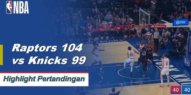 Cuplikan Pertandingan NBA : Raptors 104 VS Knicks 99