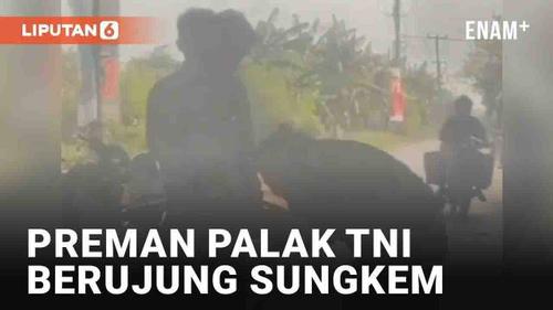 VIDEO: Preman Kampung Palak TNI Pengendara Mobil, Endingnya Malah Sungkem