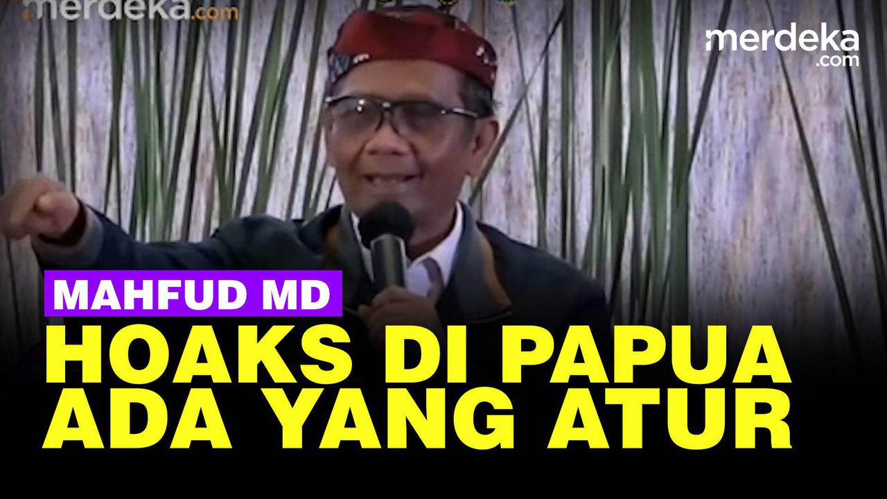 VIDEO: Menko Mahfud Sebut Hoaks di Papua Disengaja, Diatur dari Jauh