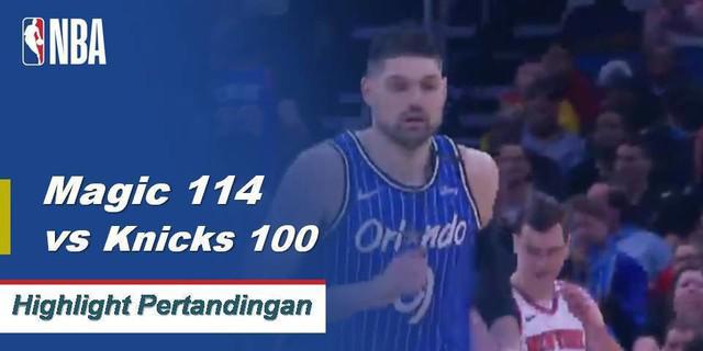 Cuplikan Pertandingan NBA : Magic 114 vs Knicks 100