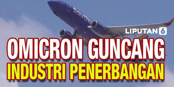 VIDEO: Cemas, Varian Covid-19 Omicron Hantam Industri Penerbangan