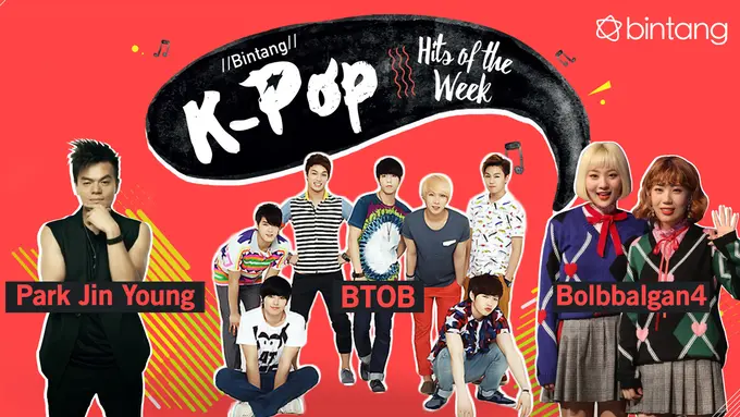 [Bintang] Bintang K-Pop Hits of the Week: BTOB, Park Jin Young, Bolbbalgan4