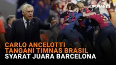 Mulai dari Carlo Ancelotti tangani Timnas Brasil hingga syarat juara Barcelona di News Flash Sport Liputan6.com.