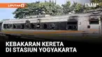 KEBAKARAN KERETA DI STASIUN YOGYAKARTA TAK GANGGU OPERASIONAL PERJALANAN