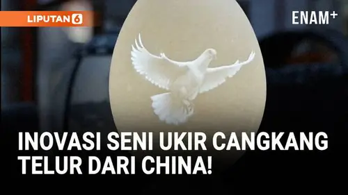 Inovasi Seni Ukir Cangkang Telur dari Dalam di China