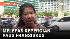 Sambil Menangis, Warga Lepas Kepergian Paus Fransiskus