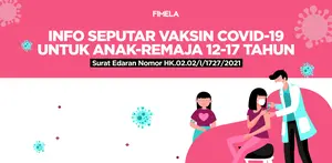 Info Seputar Vaksin Covid-19 Untuk Anak dan Remaja Usia 12 Tahun-17 Tahun
