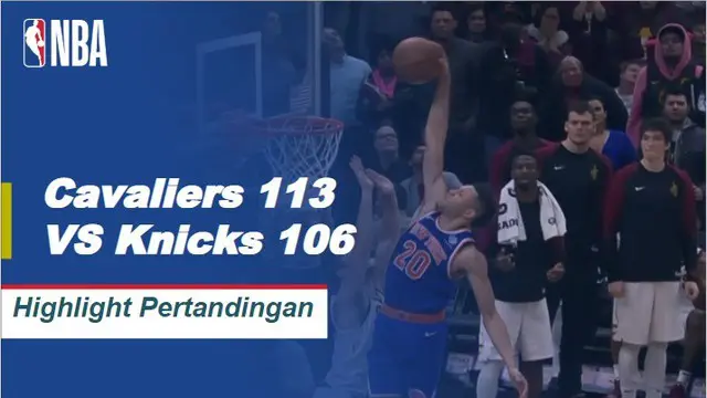 Cuplikan Hasil Pertandingan NBA : Cavaliers 113 VS Knicks 106