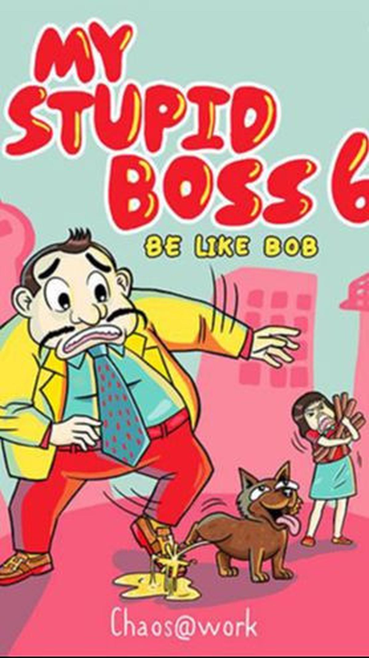 5.&nbsp;My Stupid Boss 6: Be Like Bob oleh Kenari