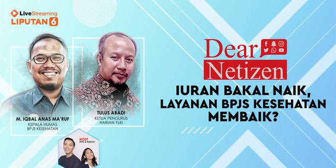 Dear Netizen: Iuran Bakal Naik, Layanan BPJS Kesehatan Membaik?