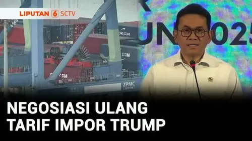VIDEO: Mendag Lakukan Negosiasi Ulang untuk Turunkan Tarif Trump