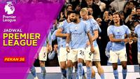 Berita Motion grafis jadwal lengkap Liga Inggris pekan ke-36, Manchester City akan bertandang ke markas Everton pada Minggu (14/5/2023).