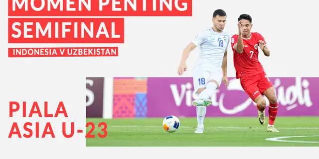 VIDEO: Momen Penting di Laga Semifinal Piala Asia U-23 antara Timnas Indonesia U-23 Vs Uzbekistan