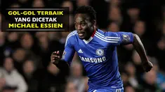 Berikut gol-gol terbaik yang lahir dari kaki Michael Essien selama memperkuat Chelsea dan Real Madrid.