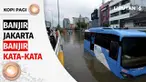 Memasuki musim penghujan banjir menerjang sejumlah daerah di berbagai wilayah Indonesia. Namun entah kenapa banjir Jakarta yang selalu menyita perhatian publik. Bahkan tak jarang malah jadi senjata pencitraan dan perdebatan politik. Simak Kopi Pagi.