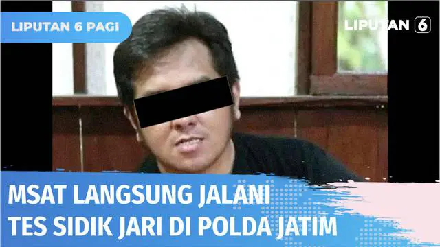 Tiba di Polda Jawa Timur, MSAT langsung menjalani tes sidik jari guna memastikan tersangka adalah benar identitasnya dan langsung ditahan.